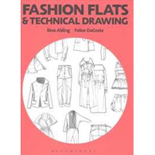 Fashion Flats &amp; Technical Drawing (PCK Spiral PA) หนังสือภาษาอังกฤษมือ1(New) ส่งจากไทย