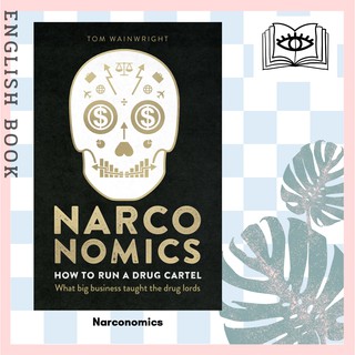 [Querida] หนังสือภาษาอังกฤษ Narconomics : How to Run a Drug Cartel by Tom Wainwright