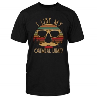 เสื้อยืดคอกลมเสื้อเชิ้ต ลาย I Like My Oatmeal Lumpy สไตล์วินเทจS-5XL