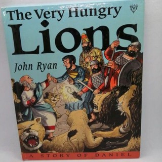 The Very Hungry Lions.  A Story of Daniel. -A