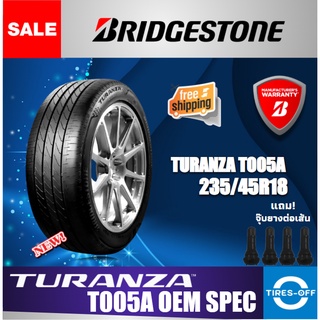 (ส่งฟรี) BRIDGESTONE 235/45R18 รุ่น T005A TURANZA (4เส้น) ยางใหม่ ปี2023 ยางรถยนต์ ขอบ18 235 45R18