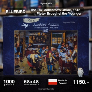 Bluebird-The Tax-collectors Office, 1615/Pieter Brueghel the Younger ขนาด 1000 ชิ้น Made in Europe มีสินค้าพร้อมส่ง