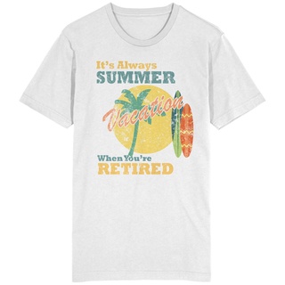 เสื้อยืด พิมพ์ลายการ์ตูน Its Always If Youre Retired Travel Holiday Grandparents แฟชั่นสําหรับคุณปู่ย่า