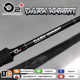 คันเบ็ดตกปลา คัน O2+ Dark Knight DK-S681M 1ท่อน SPIN