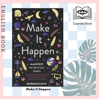 [Querida] Make It Happen : Manifest the Life of Your Dreams by Jordanna Levin