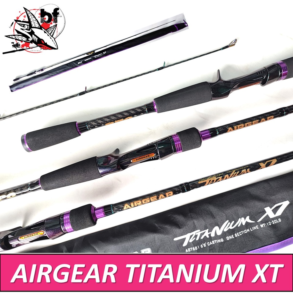 คันเบ็ด Airgear Titanium XT by BPO คันกราไฟท /6.8/7ฟุต ท่อนเดียว และ2ท่อน เวท8-17/12-25