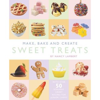 Make, Bake and Create Sweet Treats