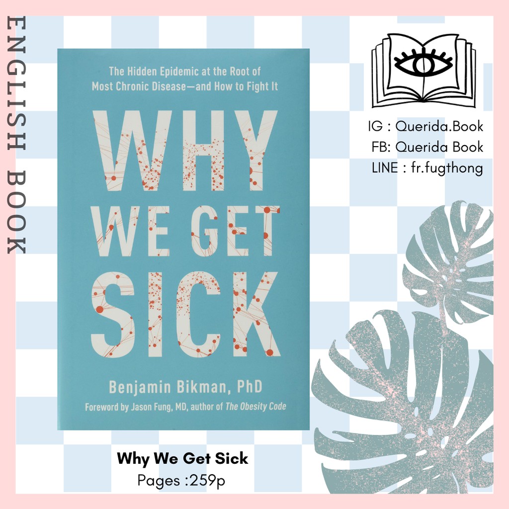 [Querida] หนังสือภาษาอังกฤษ Why We Get Sick : The Hidden Epidemic at the Root by Benjamin Bikman