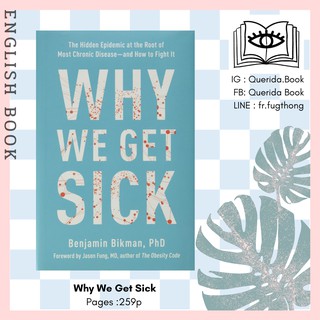 [Querida] หนังสือภาษาอังกฤษ Why We Get Sick : The Hidden Epidemic at the Root by Benjamin Bikman