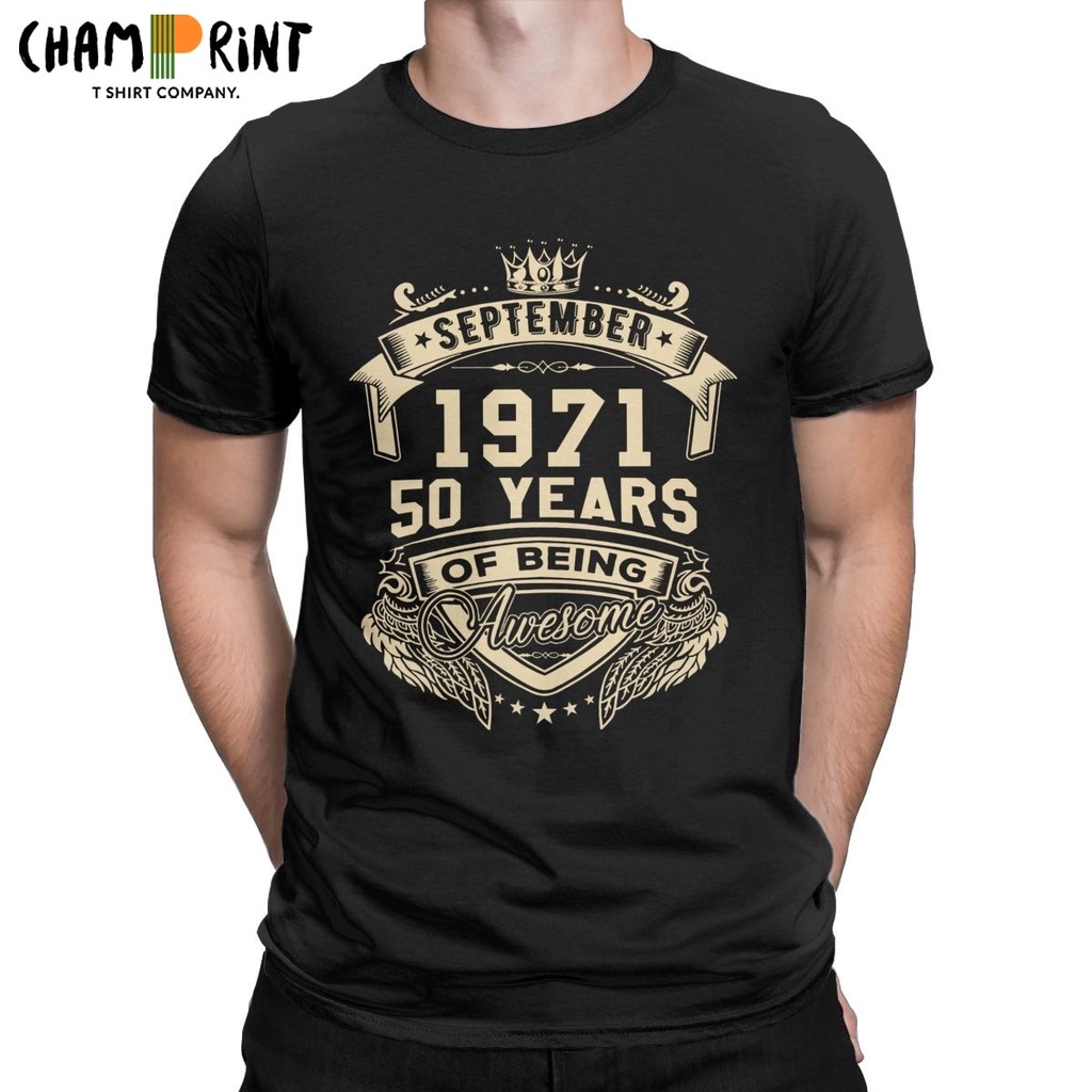 Man T-Shirt Born In September 1971 50 Years Of Being Awesome Limited ...