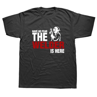 เสื้อยืดแขนสั้น ผ้าฝ้าย พิมพ์ลาย Have No Fear The Welder Is Here สําหรับผู้ชายS-5XL