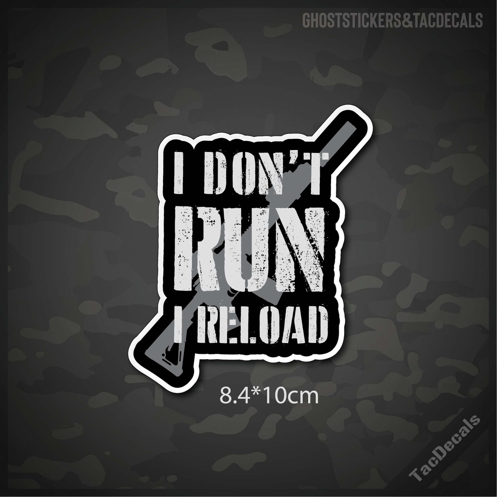 สติกเกอร์ปืน I don't run i reload ติดรถยนต์ กล่องปืน มอเตอร์ไซค์
