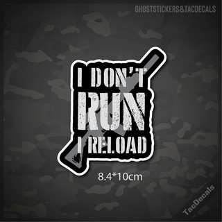 สติกเกอร์ปืน I dont run i reload ติดรถยนต์ กล่องปืน มอเตอร์ไซค์