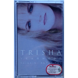 Cassette Tape เทปคาสเซ็ตเพลง Trisha Yearwood Thinkin About You ลิขสิทธิ์