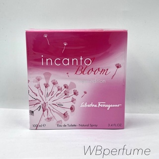 น้ำหอมแท้ 100% Ferragamo Incanto Bloom new edition EDT 100ml