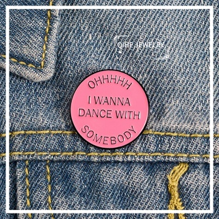 I wanna dance เข็มกลัดแม่เหล็ก ทรงกลม สีชมพู กําหนดเอง สําหรับกระเป๋า เสื้อผ้า เข็มกลัดปกเสื้อ เครื่องประดับแฟชั่น ของขวัญสําหรับเพื่อนรัก