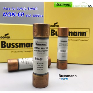 ฟิวส์สำหรับเซฟตี้สวิทช์ Bussmann NON-60 60A 250Vac Class K5 and H