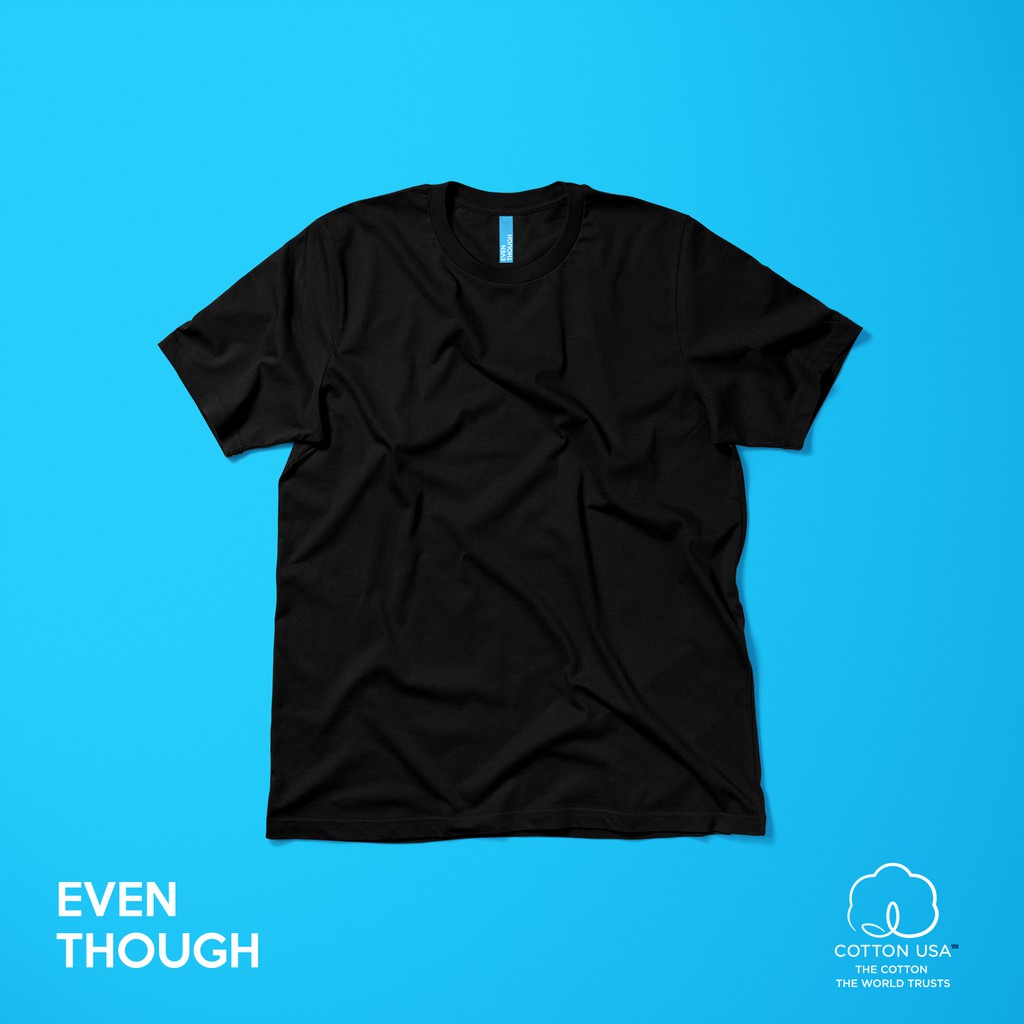 เสื้อยืด Even Though สี Black ผลิตจาก COTTON USA 100%