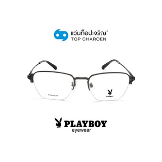 PLAYBOY แว่นสายตาทรงเหลี่ยม PB-56327-C3 size 52 By ท็อปเจริญ