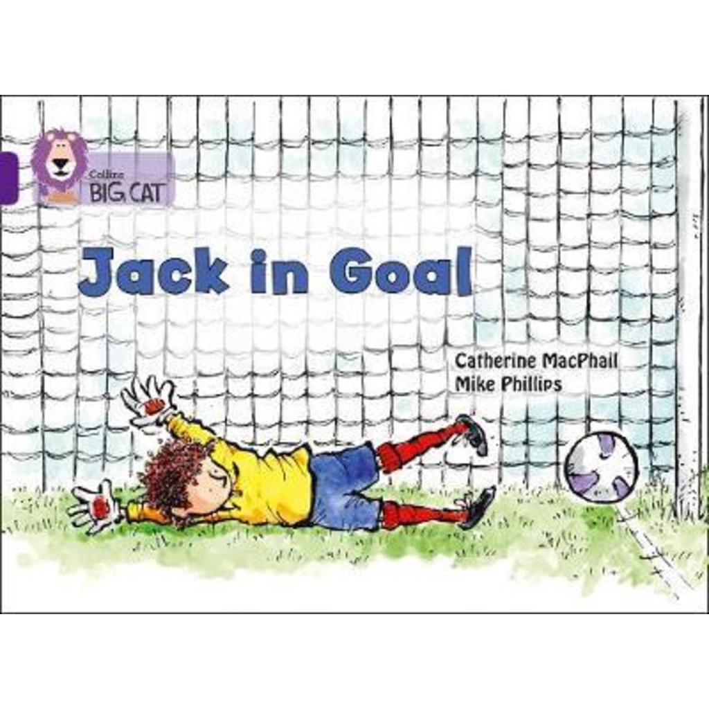 Jack in Goal : Band 08/Purple by Catherine MacPhail (ฉบับสหราชอาณาจักรปกอ่อน)