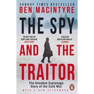 The Spy and the Traitor: The Greatest Espionage Story of the Cold War