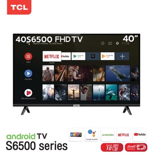 TCL ทีวี 40 นิ้ว Android11 TV Full HD Wifi/Youtube/Nexflix+FreeVoiceSearchremote (รุ่น LED40S6500)