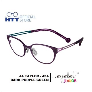 EYELET JUNIOR รุ่น JA TAYLOR-43A แว่นตาเด็ก กรอบแว่นนวัตกรรมการผลิตใส่ใจความปลอดภัยสำหรับเด็ก อายุ 3 ปีขึ้นไป