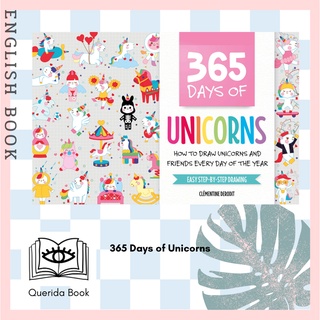 [Querida] 365 Days of Unicorns : How to Draw Unicorns and Friends Every Day of the Year / Easy Step-By-Step Drawing