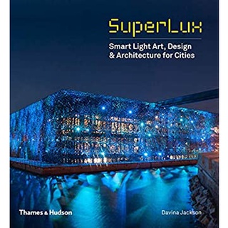 SuperLux : Smart Light Art, Design and Architecture for Cities [Hardcover]หนังสือภาษาอังกฤษมือ1(New) ส่งจากไทย