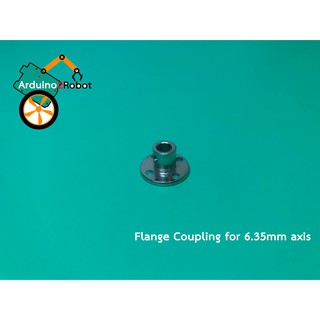 Flange Coupling หน้าแปลน สำหรับแกน 6.35 mm