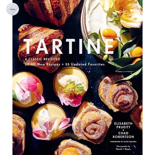 Tartine: Revised Edition: A Classic Revisited 68 All-New Recipes + 55 Updated Favorites-Hardcover