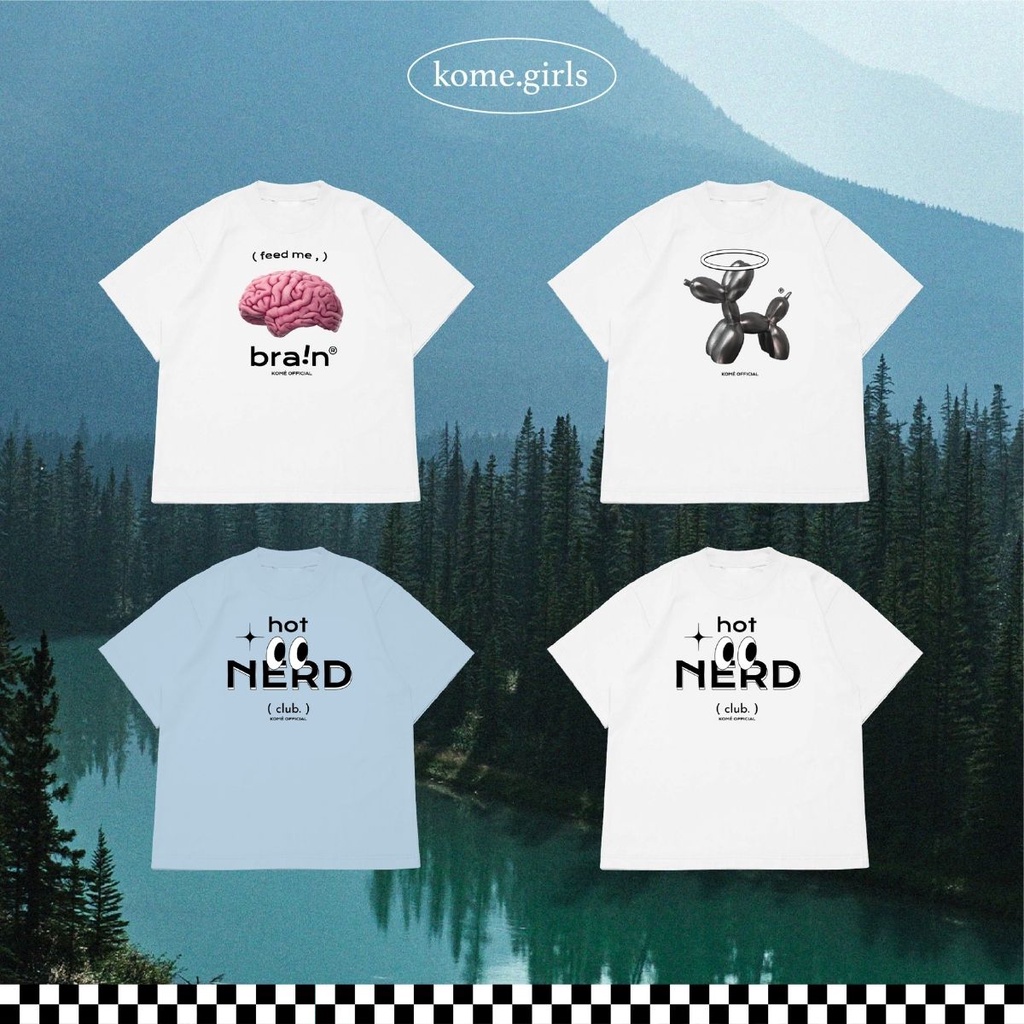 kome.girls กรอกโค้ดลด 25% 🏷꒰WGFEAF꒱ เสื้อยืดโอเวอร์ไซส์ Hot Nerd / Feed me brain / Cool Dog ( KOMÉ c