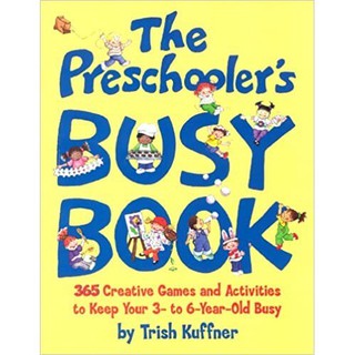 (eBook) The Preschoolers Busy Book: 365 Creative Games and Activities to Occupy Your 3-To-6-Year-Old