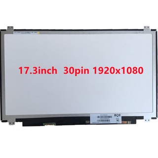 หน้าจอแล็ปท็อป LCD IPS 17.3 นิ้ว NV173FHM-N41 LTN173HL01-201 LP173WF4-SPF1 N173HCE-E31 N173HCE-E31 30pin 1920x1080