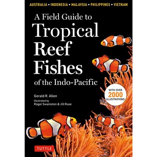 A Field Guide to Tropical Reef Fishes of the Indo-Pacific