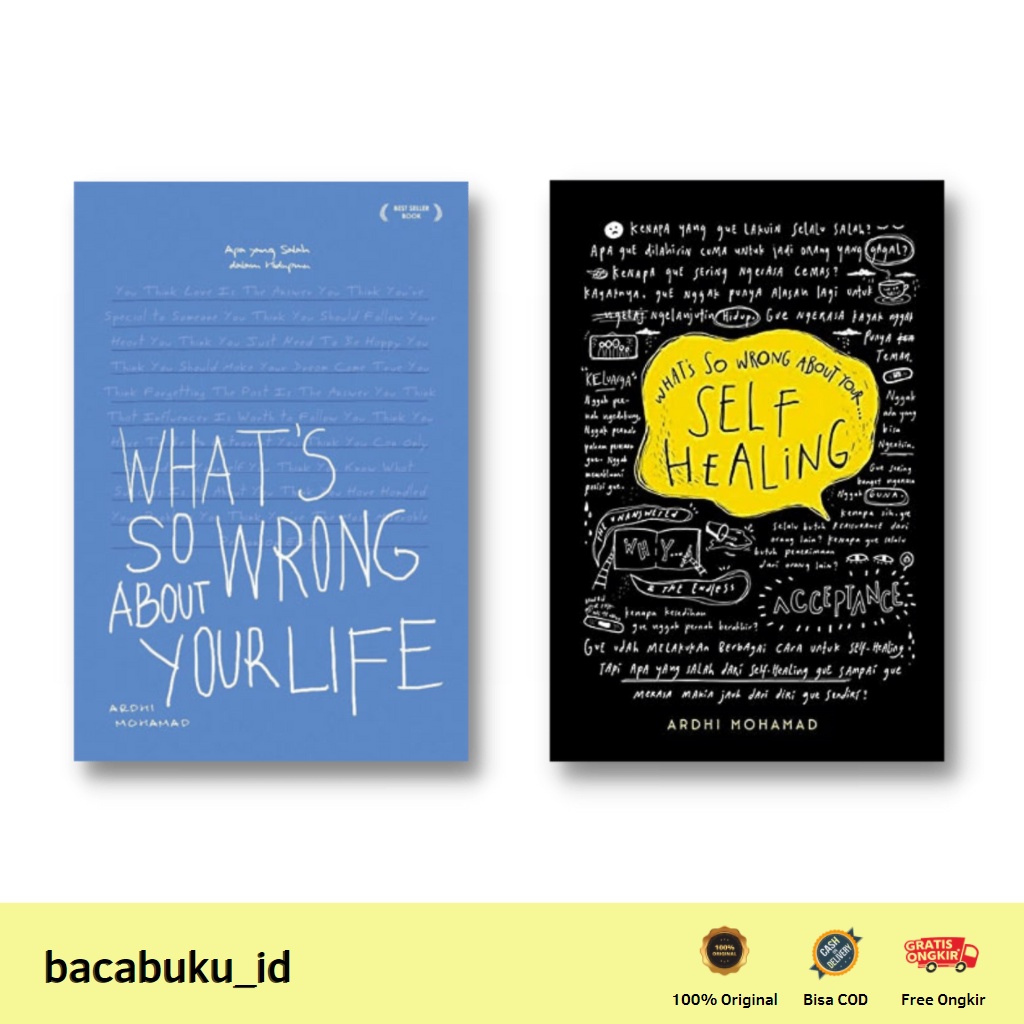 Whats So Wrong About Your Self Healing & Whats So Wrong About Your Life - Ardhi Mohamad