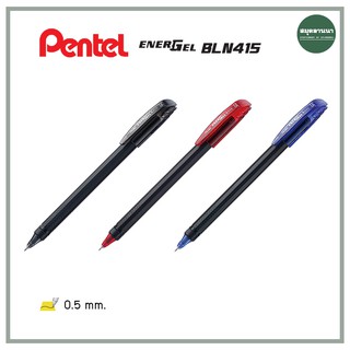 ปากกา Pentel ENERGEL BLN415 0.5 ชนิดด้ามปลอกฝาปิด