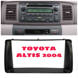 กรอบวิทยุ สำหรับ TOYOTA ALTIS 2004