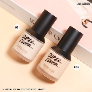 สิวันนา ครีมรองพื้น เนื้อลิควิด ปกปิด ติดทน กันน้ำ 32g HF6052 Sivanna Colors Super Cover Matte Glow Foundation UV25