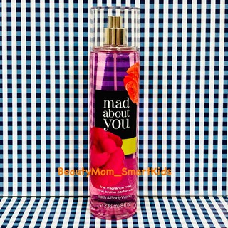 Bath &amp; Body Works :  Mad About You  Fine Fragrance Mist สเปรย์น้ำหอมฉีดหลังอาบน้ำกลิ่นหอมติดตัวตลอดวัน 236 g.