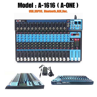 มิกเซอร์ mixer เครื่องเสียง เครื่องผสมสัญญาณเสียง 16 channel รุ่น A-ONE A-1616 DSP 99