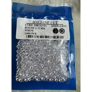 Machine cut cubic zirconia 2.75mm quantity 1000 pieces