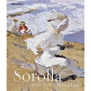 Sorolla and the Paris Years [Hardcover]หนังสือภาษาอังกฤษมือ1(New) ส่งจากไทย