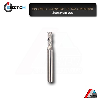 ENDMILL CARBIDE 2F (ALUMINUM) เอ็นมิลงานอลู 2ฟัน ดอกเอ็นมิล เอ็นมิลกัดงานอลู