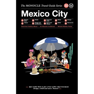 The Monocle Travel Guide to Mexico City : The Monocle Travel Guide Series