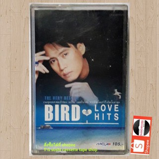 ● เทปเพลง เบิร์ด ธงไชย ● อัลบั้ม Birds love hits (ลิขสิทธิ์แท้)(ค่าย แกรมมี่).