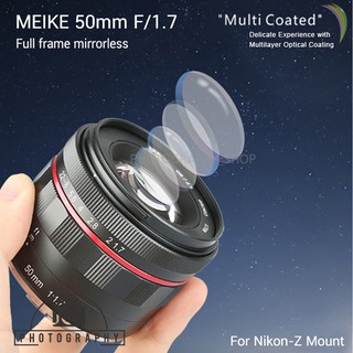 Lens MEIKE 50mm F1.7 for Nikon Z Mount (Z6, Z7 Full frame) เลนส์หน้าชัดหลังเบลอ