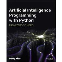 Artificial Intelligence Programming with Python : From Zero to Hero [Paperback]