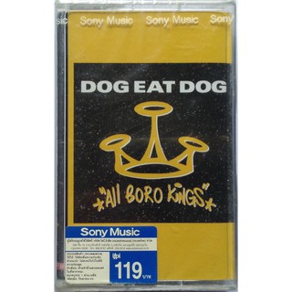 Cassette Tape เทปคาสเซ็ตเพลง Dog Eat Dog All Boro Kings ลิขสิทธิ์ ซีล