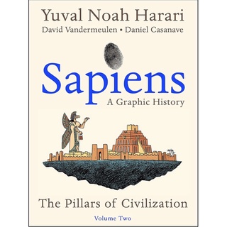 หนังสือภาษาอังกฤษ Sapiens: A Graphic History, Volume 2: The Pillars of Civilization by Yuval Noah Harari พร้อมส่ง